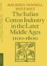 The Italian Cotton Industry in the Later Middle Ages 1100 1600