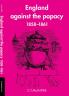England Against the Papacy 1858 1861