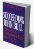 Succeeding John Bull