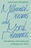 Millennial Dreams and Moral Dilemmas