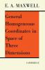 General Homogeneous Co-Ordinates in Space of Three Dimensions