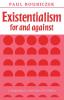 Existentialism for and Against