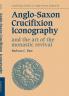 Anglo-Saxon Crucifixion Iconography and the Art of the Monastic Revival