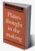 Platos Thought in the Making