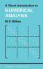 A Short Introduction to Numerical Analysis