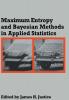 Maximum Entropy and Bayesian Methods in Applied Statistics