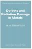 Defects and Radiation Damage in Metals