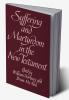 Suffering and Martyrdom in the New Testament