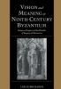 Vision and Meaning in Ninth-Century Byzantium