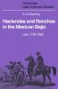Haciendas and Ranchos in the Mexican Bajio