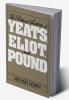The Political Aesthetic of Yeats Eliot and Pound