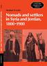 Nomads and Settlers in Syria and Jordan 1800 1980