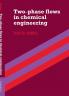 Two Phase Flows in Chemical Engineering