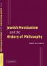 Jewish Messianism and the History of Philosophy