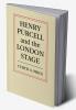 Henry Purcell and the London Stage