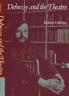 Debussy and the Theatre