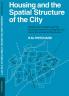 Housing and the Spatial Structure of the City