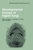 Developmental Biology of Higher Fungi