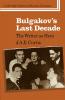 Bulgakov's Last Decade