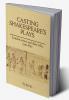 Casting Shakespeare's Plays