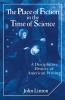 The Place of Fiction in the Time of Science