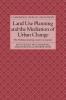 Land Use Planning and the Mediation of Urban Change