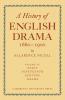 A History of English Drama 1660-1900
