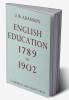 English Education1789-1902