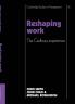 Reshaping Work