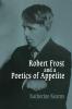 Robert Frost and a Poetics of Appetite