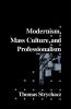 Modernism Mass Culture and Professionalism