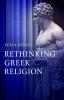 Rethinking Greek Religion