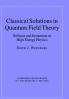 Classical Solutions in Quantum Field Theory