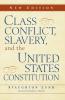 Class Conflict Slavery and the United States Constitution