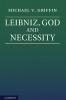 Leibniz God and Necessity