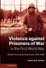 Violence Against Prisoners of War in the First World War