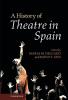 A History of Theatre in Spain