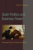 Quiet Politics and Business Power