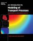 An Introduction to Modeling of Transport Processes