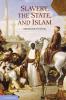 Slavery the State and Islam