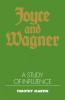 Joyce and Wagner