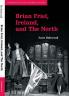 Brian Friel Ireland and the North