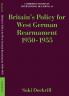 Britain's Policy for West German Rearmament 1950 1955