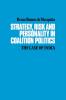 Strategy Risk and Personality in Coalition Politics
