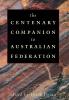 The Centenary Companion to Australian Federation