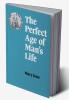 The Perfect Age of Man's Life