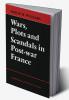 Wars Plots and Scandals in Post-War France