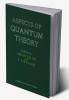 Aspects of Quantum Theory