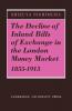 The Decline of Inland Bills of Exchange in the London Money Market 1855 1913