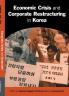 Economic Crisis and Corporate Restructuring in Korea